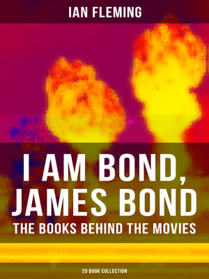 cover image of I AM BOND, JAMES BOND – the Books Behind the Movies